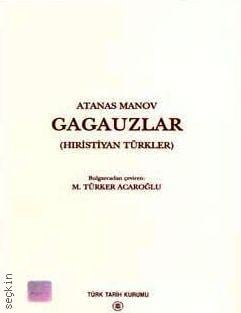 Gagauzlar  (Hıristiyan Türkler) Atanas Manov  - Kitap