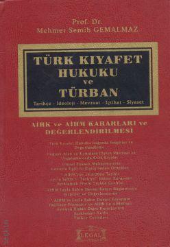 Türk Kıyafet Hukuku ve Türban Prof. Dr. Mehmet Semih Gemalmaz  - Kitap