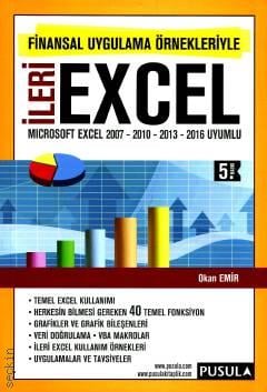Finansal Uygulama Örnekleriyle İleri Excel  Microsoft Excel 2007 – 2010 – 2013 – 2016 Uyumlu Okan Emir  - Kitap