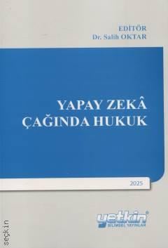 Yapay Zekâ Çağında Hukuk Salih Oktar