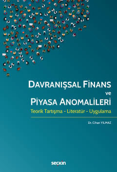 Davranışsal Finans ve Piyasa Anomalileri Teorik Tartışma – Literatür – Uygulama  Dr. Cihan Yılmaz  - Kitap