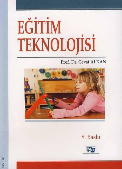 Eğitim Teknolojisi Prof. Dr. Cevat Alkan  - Kitap