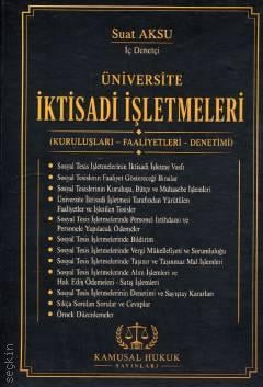 Üniversite İktisadi İşletmeleri Kuruluşları – Faaliyetleri – Denetimi Suat Aksu  - Kitap