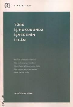 Türk İş Hukukunda İşverenin İflası M. Gökhan Türe