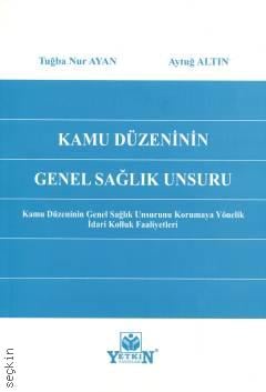 Kamu Düzeninin Genel Sağlık Unsuru Tuğba Nur Ayan, Aytuğ Altın