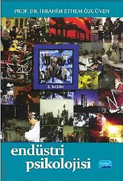 Endüstri Psikolojisi Prof. Dr. İbrahim Ethem Özgüven  - Kitap