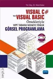 Visual C# ve Visual Basic Örnekleriyle WPF Tabanlı Nesneye Yönelik Görsel Programlama Yrd. Doç. Dr. Hürol Aslan  - Kitap