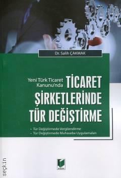 Ticaret Şirketlerinde Tür Değiştirme Salih Çakmak