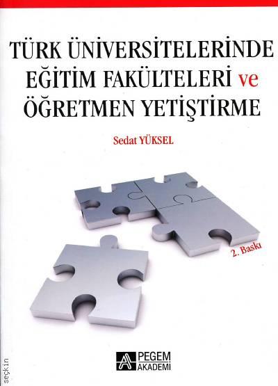 Türk Üniversitelerinde Eğitim Fakülteleri ve Öğretmen Yetiştirme  Sedat Yenice  - Kitap