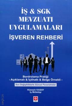 İş & SGK Mevzuatı Uygulamaları 
 İşveren Rehberi Hüseyin Kasay  - Kitap