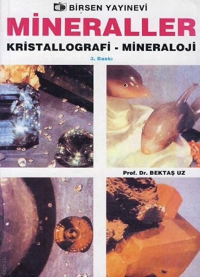 Mineraller Kristallografi – Mineraloji Prof. Dr. Bektaş Uz  - Kitap
