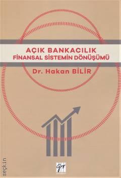 Açık Bankacılık Finansal Sistemin Dönüşü Dr. Hakan Bilir  - Kitap