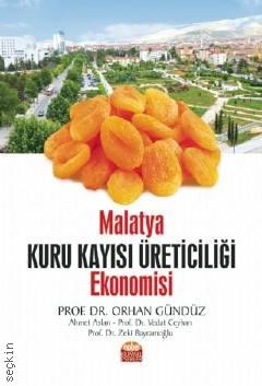 Malatya Kuru Kayısı Üreticiliği Ekonomisi Prof. Dr. Orhan Gündüz  - Kitap