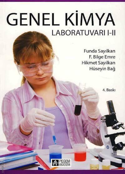 Genel Kimya Laboratuvarı 1–2 Funda Sayılkan, Hüseyin Bağ, F. Bilge Emre