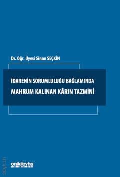 İdarenin Sorumluluğu Bağlamında Mahrum Kalınan Karın Tazmini Sinan Seçkin