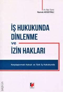 İş Hukukunda Dinlenme ve İzin Hakları Namık Hüseyinli