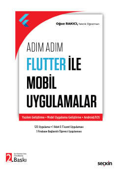 Adım Adım Flutter ile Mobil Uygulamalar Yazılım Geliştirme – Mobil Uygulama Geliştirme – Android/IOS Oğuz Rakıcı  - Kitap