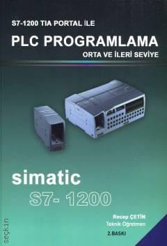 S7– 1200 TIA Portal ile PLC Programlama Orta ve İleri Seviye Recep Çetin  - Kitap