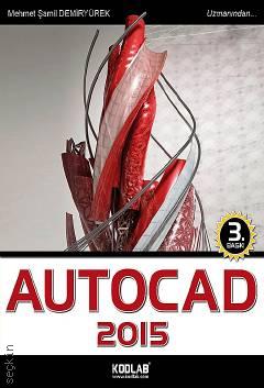 AutoCAD 2015 Mehmet Şamil Demiryürek  - Kitap