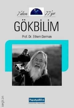 7'den 77'ye Gökbilim Prof. Dr. Ethem Derman  - Kitap