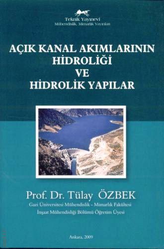 Açık Kanal Akımlarının Hidroliği ve Hidrolik Yapılar Tülay Özbek  - Kitap