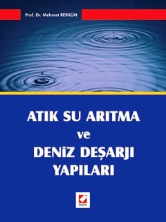 Atık Su Arıtma ve Deniz Deşarjı Yapıları Prof. Dr. Mehmet Berkün  - Kitap