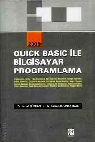 Quick Basic ile Bilgisayar Programlama Dr. İsmail Gürkan, Dr. Bülent Altunkaynak  - Kitap