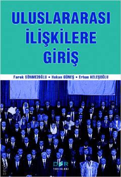 Uluslararası İlişkilere Giriş Faruk Sönmezoğlu, Erhan Keleşoğlu, Hakan Güneş  - Kitap