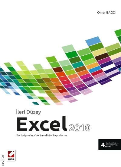 İleri Düzey Excel 2010 Fonksiyonlar – Veri Analizi – Raporlama Ömer Bağcı  - Kitap