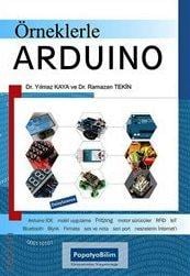 Örneklerle Arduino Dr. Yılmaz Kaya, Dr. Ramazan Tekin  - Kitap