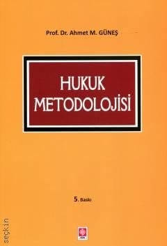 Hukuk Metodolojisi Prof. Dr. Ahmet Mithat Güneş  - Kitap