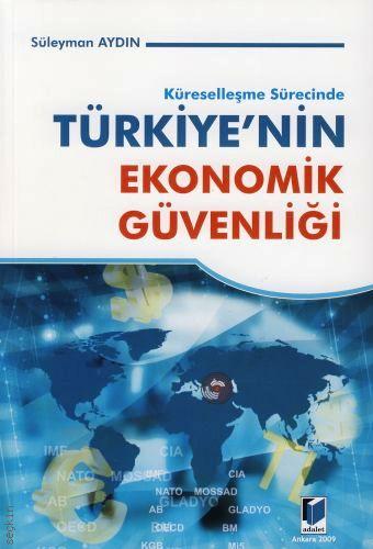 Küreselleşme Sürecinde Türkiye'nin Ekonomik Güvenliği Süleyman Aydın  - Kitap