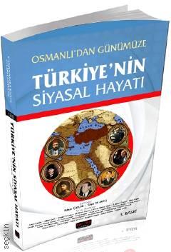 Osmanlı'dan Günümüze Türkiye'nin Siyasal Hayatı Prof. Dr. Adem Çaylak, Doç. Dr. Seyit Ali Avcu  - Kitap