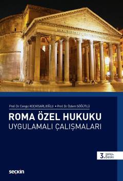 Roma Özel Hukuku Uygulamalı Çalışmaları Prof. Dr. Cengiz Koçhisarlıoğlu, Prof. Dr. Özlem Söğütlü  - Kitap
