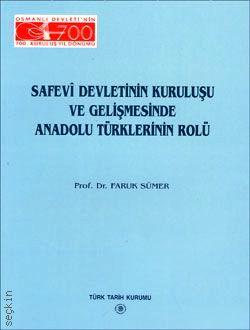 Safevî Devletinin Kuruluşu ve Gelişmesinde Anadolu Türklerinin Rolü
 Faruk Sümer  - Kitap
