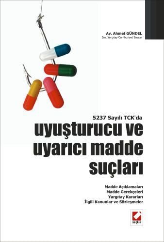 5237 Sayılı TCK'da Uyuşturucu ve Uyarıcı Madde Suçları Ahmet Gündel  - Kitap
