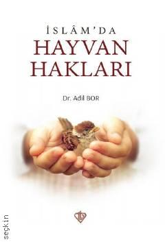 İslam'da Hayvan Hakları Dr. Adil Bor  - Kitap