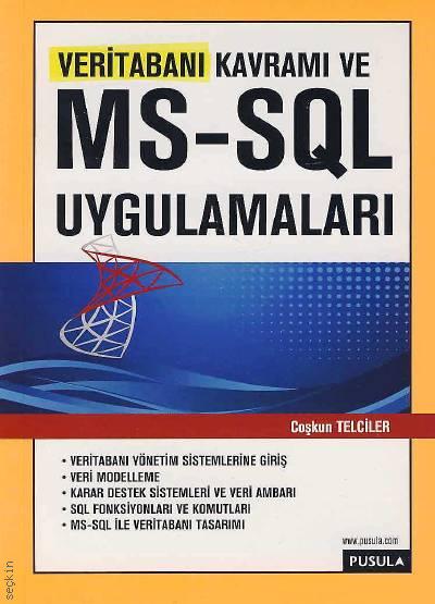 Veritabanı Kavramı ve MS–SQL Uygulamaları Coşkun Telciler