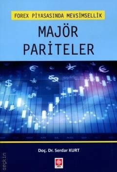 Forex Piyasasında Mevsimsellik  Majör Pariteler Doç. Dr. Serdar Kurt  - Kitap