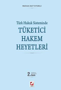 Türk Hukuk Sisteminde Tüketici Hakem Heyetleri Mehmet Akif Tutumlu  - Kitap