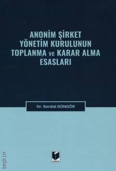 Anonim Şirket Yönetim Kurulunun Toplanma ve Karar Alma Esasları