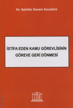 İstifa Eden Kamu Görevlisinin Göreve Geri Dönmesi
