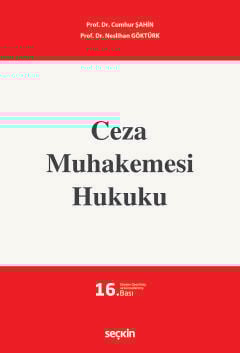 Ceza Muhakemesi Hukuku Prof. Dr. Cumhur Şahin, Prof. Dr. Neslihan Göktürk  - Kitap