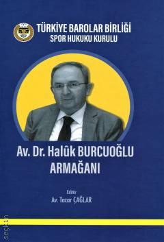 Türkiye Barolar Birliği Spor Hukuku Kurulu  Av. Dr. Haluk Burcuoğlu Armağanı Tacar Çağlar  - Kitap