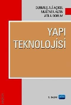 Yapı Teknolojisi Durmuş Ali Açıkel, Mustafa Altın, Atila Dorum  - Kitap