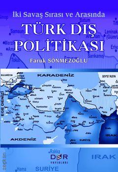 İki Savaş Sırası ve Arasında Türk Dış Politikası Faruk Sönmezoğlu