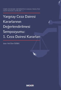 Yargıtay Ceza Dairesi Kararlarının Değerlendirilmesi Sempozyumu Veli Özer Özbek