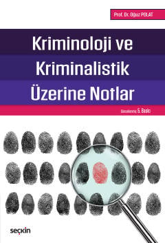 Kriminoloji ve Kriminalistik Üzerine Notlar Prof. Dr. Oğuz Polat  - Kitap