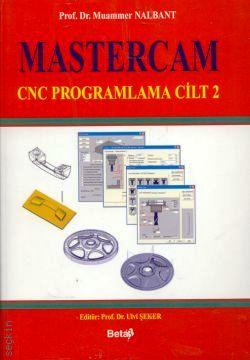 Mastercam – CNC Programlama Cilt:2 Muammer Nalbant