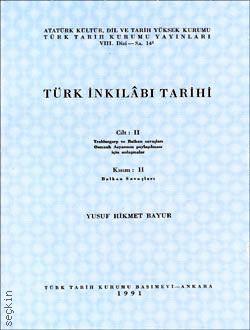 Türk İnkılabı Tarihi Cilt:2 (2. Kısım) Yusuf Hikmet Bayur  - Kitap